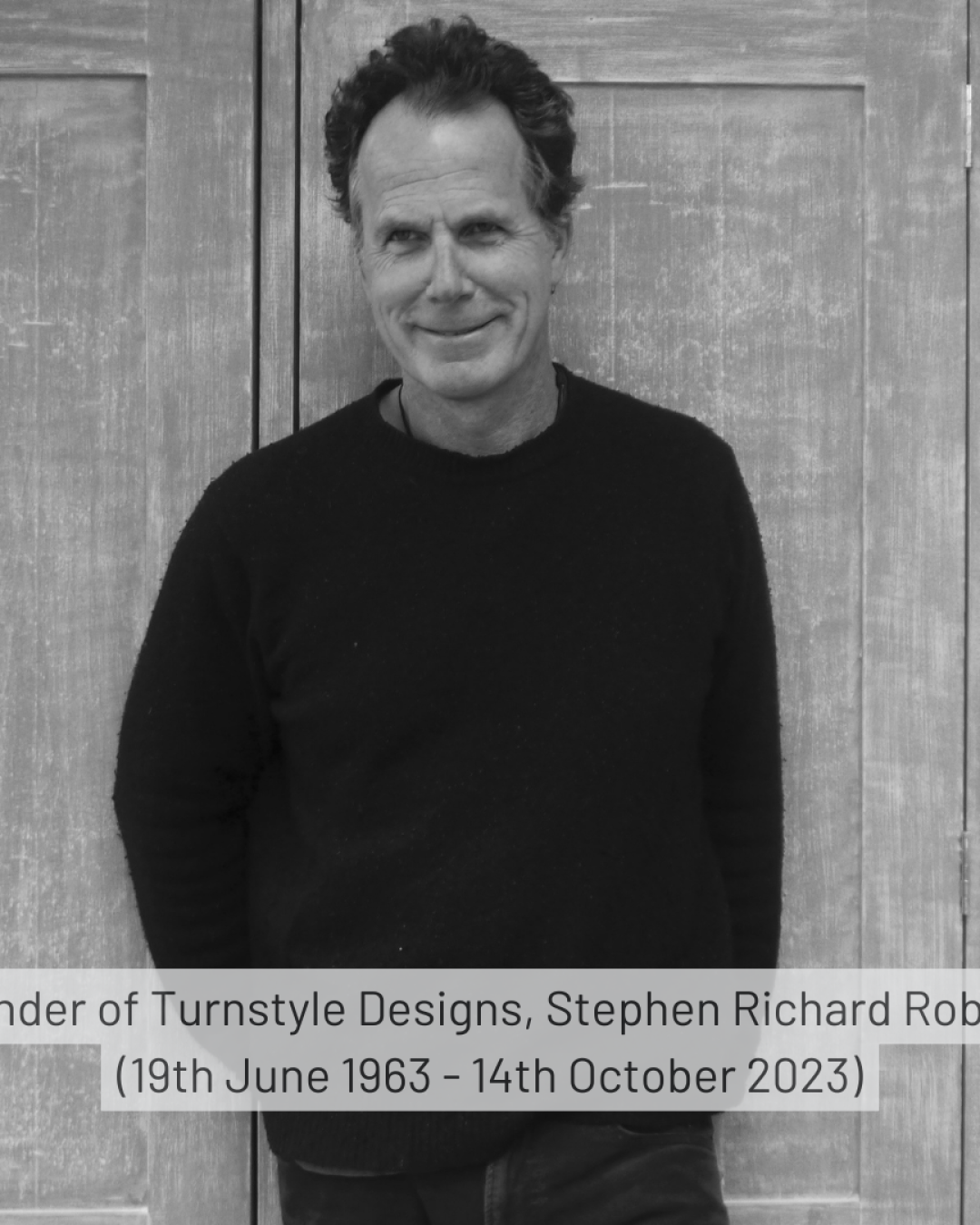 Founder of Turnstyle Designs, Stephen Richard Roberts (19th June 1963 - 14th October 2023)